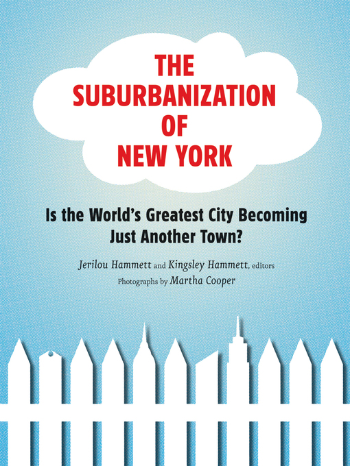 The Suburbanization of New York: Is the World's Greatest City Becoming Just Another Town? 책표지